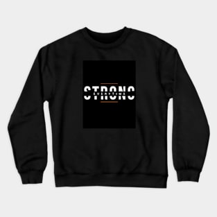 Strong Everytime Crewneck Sweatshirt